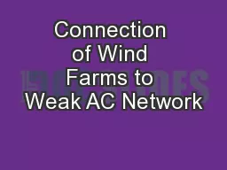 Connection of Wind Farms to Weak AC Network