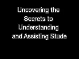 Uncovering the Secrets to Understanding and Assisting Stude