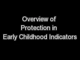 Overview of Protection in Early Childhood Indicators