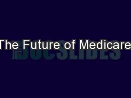 The Future of Medicare: