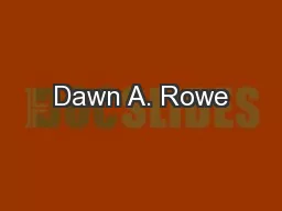 Dawn A. Rowe