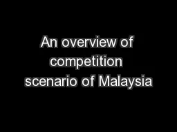 An overview of competition scenario of Malaysia