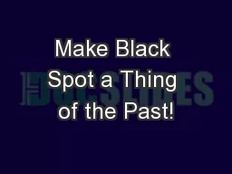 Make Black Spot a Thing of the Past!