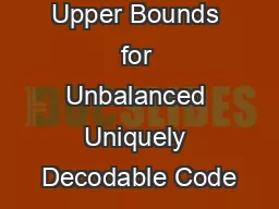 Sharper Upper Bounds for Unbalanced Uniquely Decodable Code