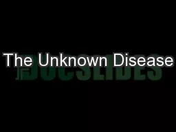 The Unknown Disease