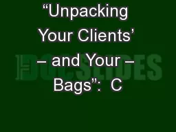 “Unpacking Your Clients’ – and Your – Bags”:  C