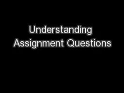 Understanding Assignment Questions