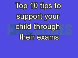 Top 10 tips to support your child through their exams