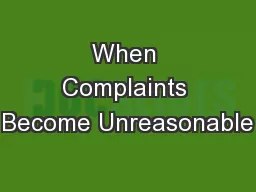 When Complaints Become Unreasonable