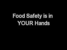 Food Safety is in YOUR Hands