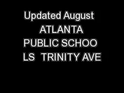 Updated August  ATLANTA PUBLIC SCHOO LS  TRINITY AVE