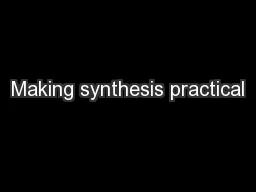 Making synthesis practical