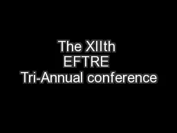 The XIIth EFTRE Tri-Annual conference