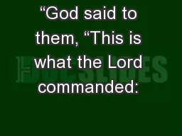 “God said to them, “This is what the Lord commanded: 
