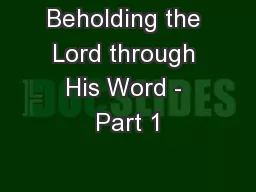 Beholding the Lord through His Word - Part 1