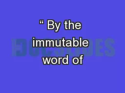 “ By the immutable word of