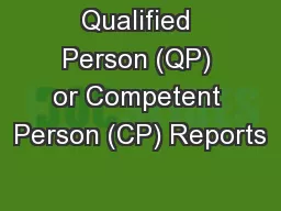 Qualified Person (QP) or Competent Person (CP) Reports