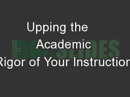 Upping the    Academic Rigor of Your Instruction!