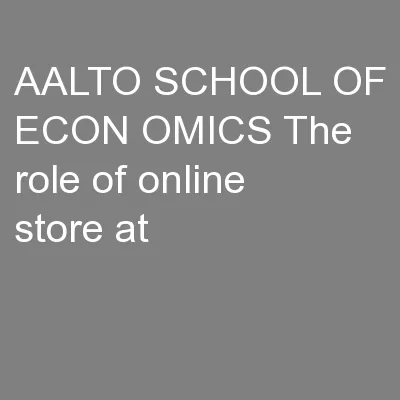 AALTO SCHOOL OF ECON OMICS The role of online store at