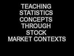 TEACHING STATISTICS CONCEPTS THROUGH STOCK MARKET CONTEXTS