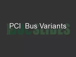 PCI  Bus Variants