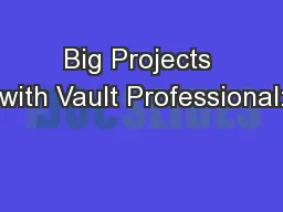 Big Projects with Vault Professional: