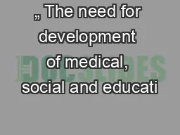 „ The need for development of medical, social and educati