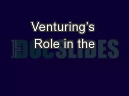 Venturing’s Role in the