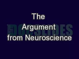 The Argument from Neuroscience