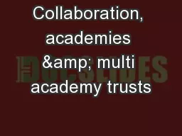 Collaboration, academies & multi academy trusts