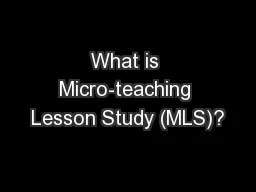 What is Micro-teaching Lesson Study (MLS)?