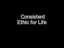   Consistent Ethic for Life