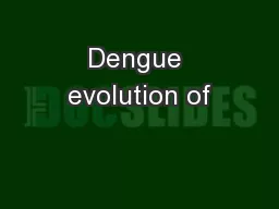 Dengue evolution of