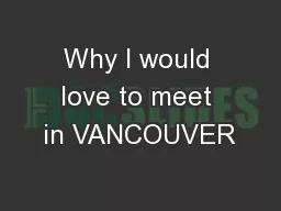Why I would love to meet in VANCOUVER