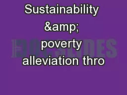 Sustainability & poverty alleviation thro