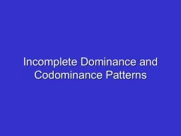 Incomplete Dominance and Codominance Patterns