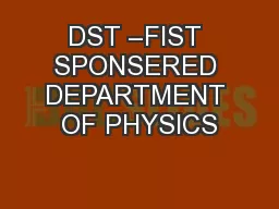 DST –FIST SPONSERED DEPARTMENT OF PHYSICS