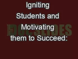 Igniting Students and Motivating them to Succeed: