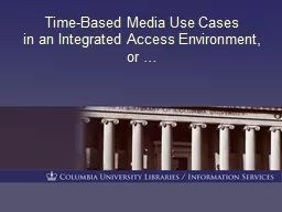 Time-Based Media Use Cases