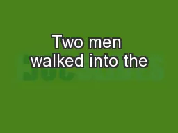 Two men walked into the