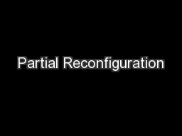 Partial Reconfiguration