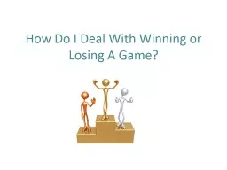 How Do I Deal With Winning or Losing A Game?