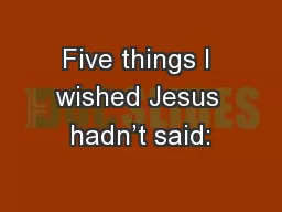 Five things I wished Jesus hadn’t said:
