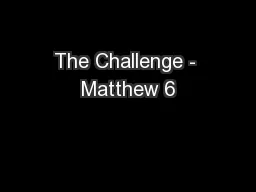 The Challenge - Matthew 6