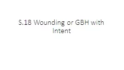 S.18 Wounding or GBH with Intent