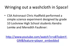 Wringing out a washcloth in Space!