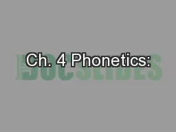 Ch. 4 Phonetics: