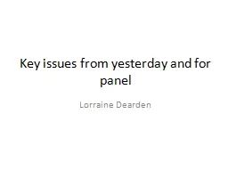 Key issues from yesterday and for panel