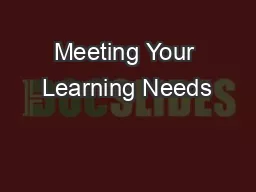 Meeting Your Learning Needs