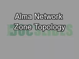 Alma Network Zone Topology
